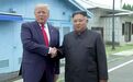 特朗普踏入朝鲜与金正恩会面 金:很惊讶看到你的邀请