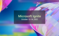 微软Ignite大会宣布10月12日举行 回归线下