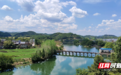 乡村行·看振兴 | 郴州西河:有美景更有前景 有乡愁更有奔头