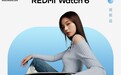 小米REDMI Watch 6手表三色亮相:铝金属中框加持,质感续航并存