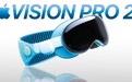 苹果第二代Vision Pro头显曝料:升级M4/M5芯片
