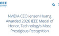英伟达黄仁勋获颁2026年IEEE“最高奖项”荣誉奖章,与互联网架构缔造者并列