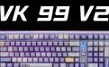 瓦尔基里公布VK 99 V2机械键盘:AI创想灯效,长至12000hr无线续航