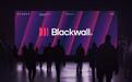 网络安全初创公司Blackwall完成1亿美元融资,估值达22亿美元