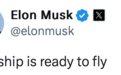 马斯克:SpaceX星舰已准备好第四次试飞,最快6月6日启动
