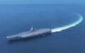 军事专家:第三艘航母“首秀”值得期待