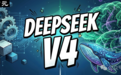 DeepSeek V4下周登场,美股再次颤抖!“跳过”英伟达,便宜50倍
