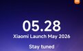 小米17T系列手机官宣5月28日海外发布,消息称国行将推“套娃机型”