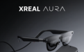 XREAL发布Android XR眼镜AURA:重不到95克集成Gemini AI,今秋上市