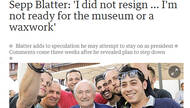 布拉特否认向FIFA提出辞职：我还不想进博物馆