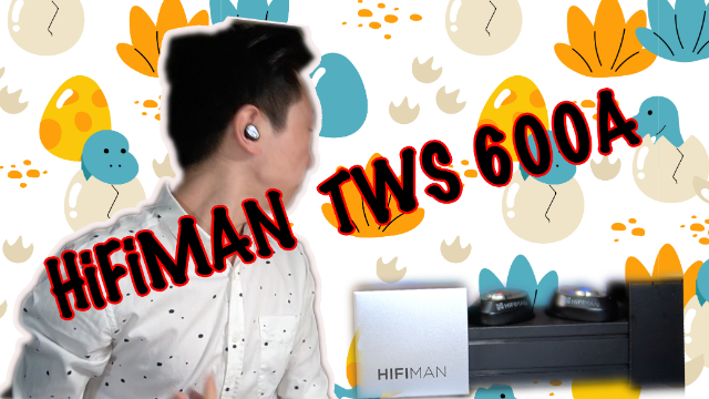 TWS阵营音质代表，HiFiMAN TWS 600A体验视频