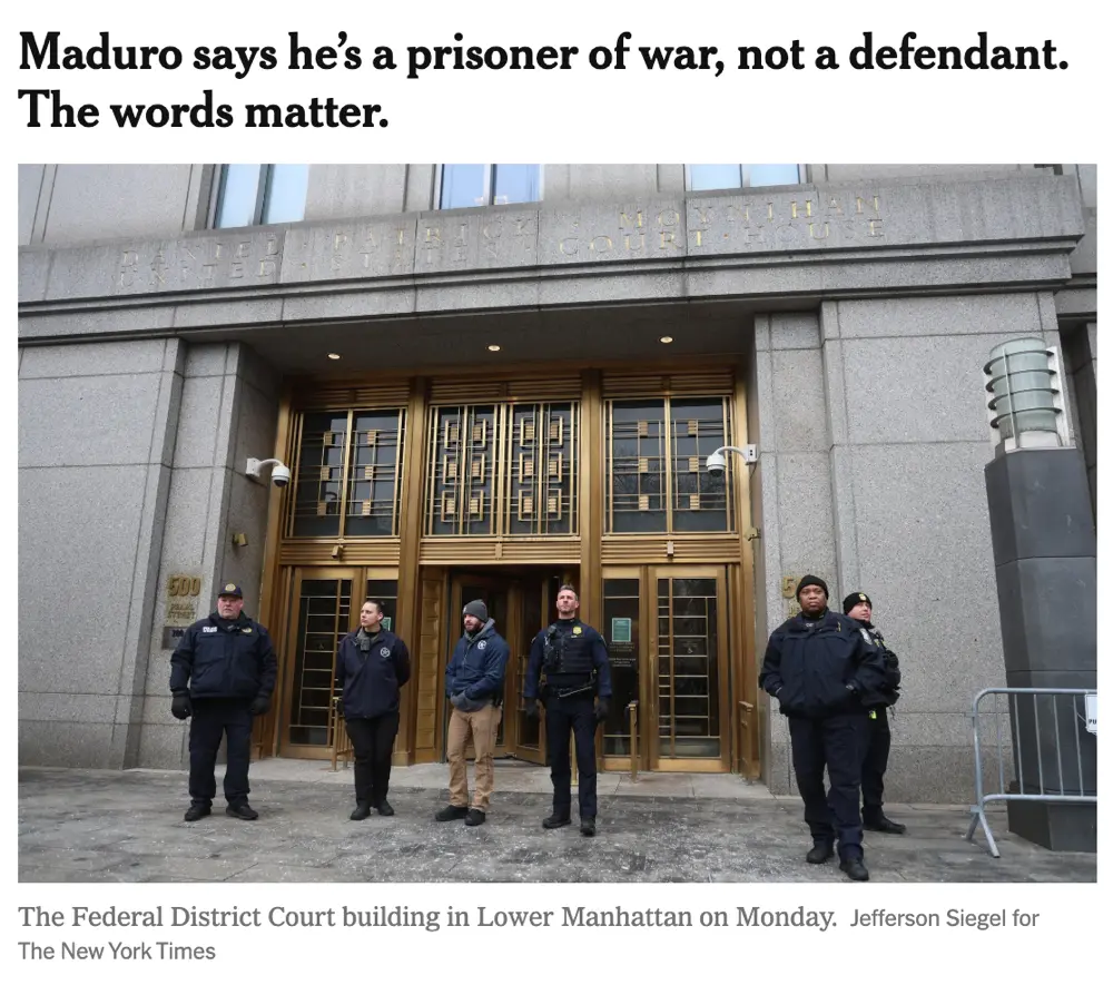 △《纽约时报》报道，马杜罗在庭审中坚称自己是军事行动中的“战犯”，而不是普通的刑事“被告”。