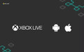 Xbox Live确定正式登陆iOS和Android平台