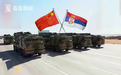塞尔维亚选择中国新防空导弹 这支军队不可忽视