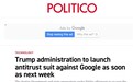 美媒：特朗普政府最早下周将对谷歌提起反垄断诉讼