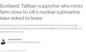 在英国核潜艇基地附近长期租用农场，塔利班指挥官兄弟被举报