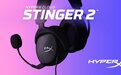 HyperX全新推出Cloud Stinger 2毒刺2游戏耳机