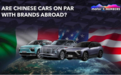 进军欧、美，中国车比德日美系差在哪？美媒感叹产品力强劲！