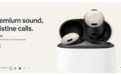 谷歌更新Pixel Buds Pro耳机：支持蓝牙超宽带技术，号称降低50%延迟