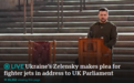 泽连斯基在英国议会发表演讲 期间呼吁英国向乌克兰提供战斗机