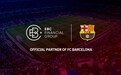 EBC金融集团与巴塞罗那足球俱乐部宣布成为官方合作伙伴 为期三年半