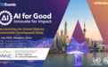 联合国AI for Good峰会首次来到中国，将亮相WAIC 2024