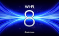 未来无线连接将更快、更稳健，业界携手推动Wi-Fi 8标准化工作