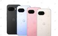 谷歌Pixel 9a即将在全球发售 原生安卓体验