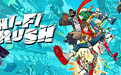 《Hi-Fi RUSH》2026 年 1 月移除 D 加密，玩家需更新补丁