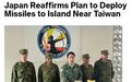 距离中国台湾仅110公里！日本宣布部署中程导弹