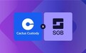 Matrixport 旗下 Cactus Custody 与新加坡海湾银行（SGB）携手，升级合规法币托管与 7×24 即时存取能力