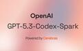 OpenAI发布GPT-5.3-Codex-Spark模型：每秒千Token即时反馈