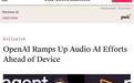 消息称OpenAI大力研发音频AI模型，加紧备战首款硬件设备