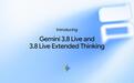 谷歌发布Gemini 3.8 Live与Extended Thinking实时对话模型