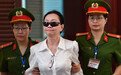 凤凰晚报|越南女首富张美兰，诈骗超120亿美元，被判死刑