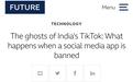 印度封禁TikTok启示录：TikTok被禁后，它代表的文化价值也随之消失