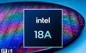 英特尔代工业务迎转机？消息称英伟达、博通开展18A工艺测试
