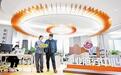 七大专项行动109项具体措施 河北全方位推动营商环境优化提升