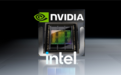 笔记本电脑第四种CPU架构诞生！NVIDIA和Intel携手打造x86 SoC