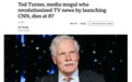 CNN创始人特德·特纳去世，享年87岁，曾被誉为广播史上最伟大人物之一
