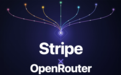 Stripe70亿美元买下OpenRouter，到底值不值？
