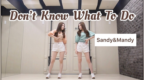 台湾双胞胎翻跳Dont Know What To <em>Do</em>