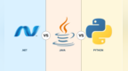 Java：Java vs .<em>Net</em> vs Python，选哪个好?
