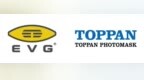 Toppan Photomask与<em>EV</em> <em>Group</em>达成合作
