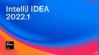 IntelliJ <em>IDEA</em> 2022.1正式版发布