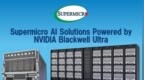 Supermicro为AI新浪潮扩大产品组合，推出NVIDIA Blackwell Ultra解决方案，可搭载NVIDIA <em>HGX</em>™ B300 NVL16与GB300 NVL72