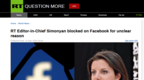 RT主编脸书账号被封原因不明，斥责美国“审查制度”无处不在