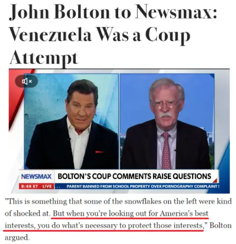 博尔顿接受美国右翼媒体“Newsmax”采访时，为他承认曾帮助策划他国政变的言论辩护称，“为了美国的最大利益，这是该做的”。
