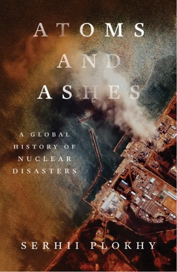 《原子与灰烬：核灾难的历史》原版封面，简体中文版将由广东人民出版社推出。