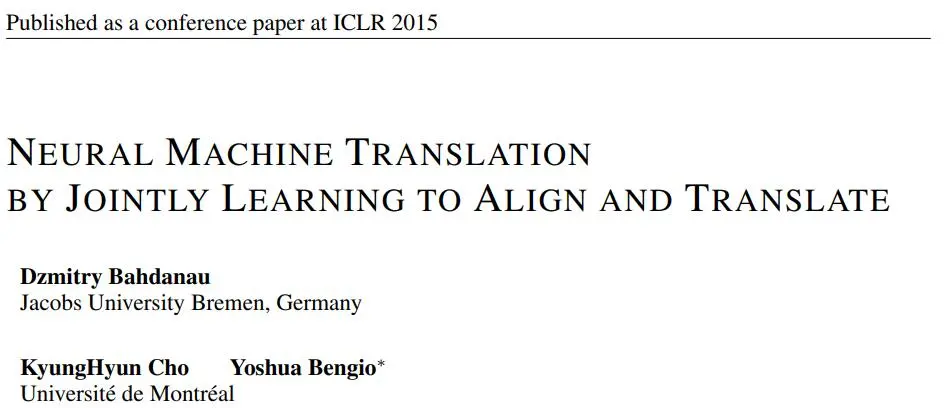 《Neural Machine Translation by Jointly Learning to Align and Translate》，标题比较朴实。